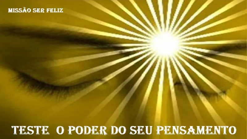 O PODER dos nossos Pensamentos!